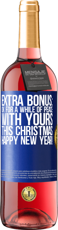 29,95 € Free Shipping | Rosé Wine ROSÉ Edition Extra Bonus: Ok for a while of peace with yours this Christmas. Happy New Year! Blue Label. Customizable label Young wine Harvest 2024 Tempranillo