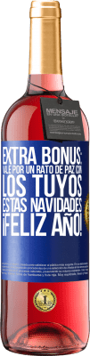 29,95 € Envío gratis | Vino Rosado Edición ROSÉ Extra Bonus: Vale por un rato de paz con los tuyos estas navidades. Feliz Año! Etiqueta Azul. Etiqueta personalizable Vino joven Cosecha 2024 Tempranillo