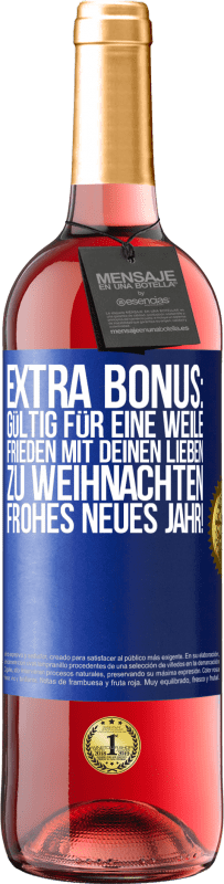 29,95 € Kostenloser Versand | Roséwein ROSÉ Ausgabe Extra Bonus: gültig für eine Weile Frieden mit deinen Lieben zu Weihnachten. Frohes neues Jahr! Blaue Markierung. Anpassbares Etikett Junger Wein Ernte 2024 Tempranillo