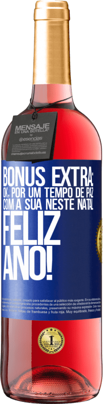 29,95 € Envio grátis | Vinho rosé Edição ROSÉ Bônus Extra: Ok, por um tempo de paz com a sua neste Natal. Feliz Ano! Etiqueta Azul. Etiqueta personalizável Vinho jovem Colheita 2024 Tempranillo