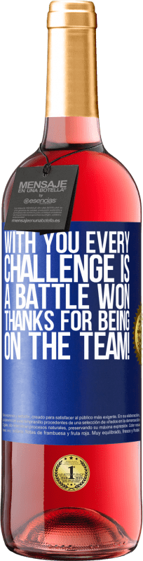 29,95 € Free Shipping | Rosé Wine ROSÉ Edition With you every challenge is a battle won. Thanks for being on the team! Blue Label. Customizable label Young wine Harvest 2024 Tempranillo