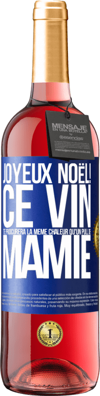 29,95 € Envoi gratuit | Vin rosé Édition ROSÉ Joyeux Noël! Ce vin te procurera la même chaleur qu'un pull de mamie Étiquette Bleue. Étiquette personnalisable Vin jeune Récolte 2023 Tempranillo