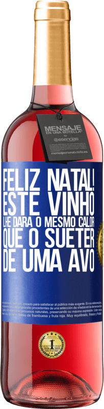 29,95 € Envio grátis | Vinho rosé Edição ROSÉ Feliz Natal! Este vinho lhe dará o mesmo calor que o suéter de uma avó Etiqueta Azul. Etiqueta personalizável Vinho jovem Colheita 2024 Tempranillo