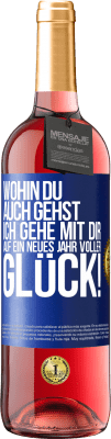 29,95 € Kostenloser Versand | Roséwein ROSÉ Ausgabe Wohin du auch gehst, ich gehe mit dir. Auf ein neues Jahr voller Glück! Blaue Markierung. Anpassbares Etikett Junger Wein Ernte 2023 Tempranillo