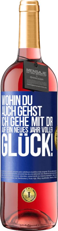 29,95 € Kostenloser Versand | Roséwein ROSÉ Ausgabe Wohin du auch gehst, ich gehe mit dir. Auf ein neues Jahr voller Glück! Blaue Markierung. Anpassbares Etikett Junger Wein Ernte 2024 Tempranillo