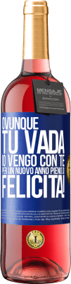 29,95 € Spedizione Gratuita | Vino rosato Edizione ROSÉ Ovunque tu vada, io vengo con te. Per un nuovo anno pieno di felicità! Etichetta Blu. Etichetta personalizzabile Vino giovane Raccogliere 2023 Tempranillo