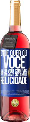 29,95 € Envio grátis | Vinho rosé Edição ROSÉ Onde quer que você vá, eu vou com você. Por um novo ano cheio de felicidade! Etiqueta Azul. Etiqueta personalizável Vinho jovem Colheita 2023 Tempranillo