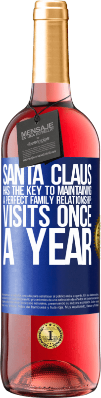 29,95 € Free Shipping | Rosé Wine ROSÉ Edition Santa Claus has the key to maintaining a perfect family relationship: Visits once a year Blue Label. Customizable label Young wine Harvest 2023 Tempranillo