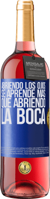 29,95 € Envío gratis | Vino Rosado Edición ROSÉ Abriendo los ojos se aprende más que abriendo la boca Etiqueta Azul. Etiqueta personalizable Vino joven Cosecha 2024 Tempranillo