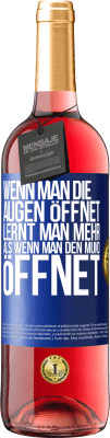 29,95 € Kostenloser Versand | Roséwein ROSÉ Ausgabe Wenn man die Augen öffnet, lernt man mehr, als wenn man den Mund öffnet Blaue Markierung. Anpassbares Etikett Junger Wein Ernte 2023 Tempranillo