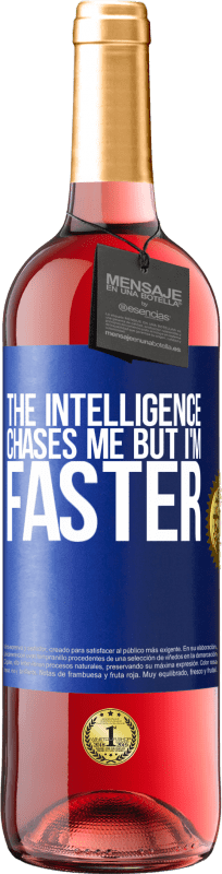 29,95 € Free Shipping | Rosé Wine ROSÉ Edition The intelligence chases me but I'm faster Blue Label. Customizable label Young wine Harvest 2023 Tempranillo