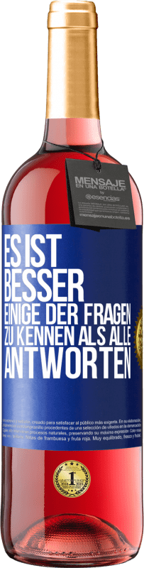 29,95 € Kostenloser Versand | Roséwein ROSÉ Ausgabe Es ist besser, einige der Fragen zu kennen als alle Antworten Blaue Markierung. Anpassbares Etikett Junger Wein Ernte 2024 Tempranillo