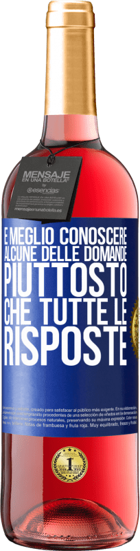 29,95 € Spedizione Gratuita | Vino rosato Edizione ROSÉ È meglio conoscere alcune delle domande piuttosto che tutte le risposte Etichetta Blu. Etichetta personalizzabile Vino giovane Raccogliere 2024 Tempranillo