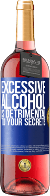 29,95 € Free Shipping | Rosé Wine ROSÉ Edition Excessive alcohol is detrimental to your secrets Blue Label. Customizable label Young wine Harvest 2025 Tempranillo