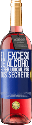 29,95 € Envío gratis | Vino Rosado Edición ROSÉ El exceso de alcohol es perjudicial para tus secretos Etiqueta Azul. Etiqueta personalizable Vino joven Cosecha 2025 Tempranillo