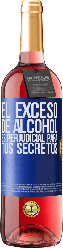 29,95 € Envío gratis | Vino Rosado Edición ROSÉ El exceso de alcohol es perjudicial para tus secretos Etiqueta Azul. Etiqueta personalizable Vino joven Cosecha 2023 Tempranillo