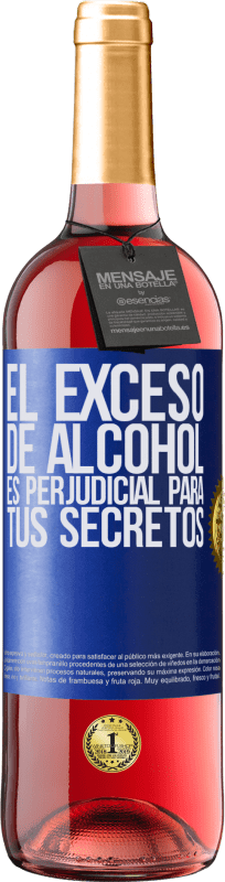 29,95 € Envío gratis | Vino Rosado Edición ROSÉ El exceso de alcohol es perjudicial para tus secretos Etiqueta Azul. Etiqueta personalizable Vino joven Cosecha 2024 Tempranillo