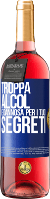29,95 € Spedizione Gratuita | Vino rosato Edizione ROSÉ Troppa alcol è dannosa per i tuoi segreti Etichetta Blu. Etichetta personalizzabile Vino giovane Raccogliere 2025 Tempranillo