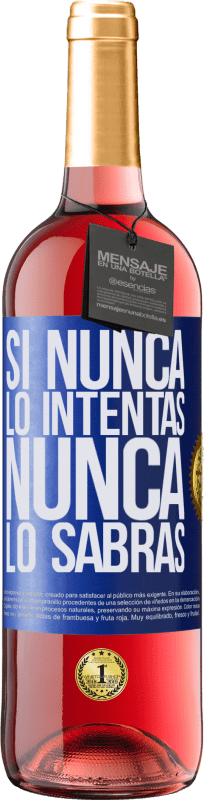 29,95 € Envío gratis | Vino Rosado Edición ROSÉ Si nunca lo intentas, nunca lo sabrás Etiqueta Azul. Etiqueta personalizable Vino joven Cosecha 2024 Tempranillo