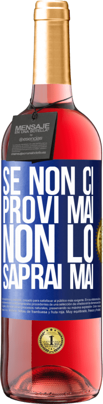 29,95 € Spedizione Gratuita | Vino rosato Edizione ROSÉ Se non ci provi mai, non lo saprai mai Etichetta Blu. Etichetta personalizzabile Vino giovane Raccogliere 2024 Tempranillo