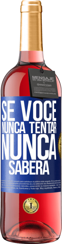 29,95 € Envio grátis | Vinho rosé Edição ROSÉ Se você nunca tentar, nunca saberá Etiqueta Azul. Etiqueta personalizável Vinho jovem Colheita 2024 Tempranillo