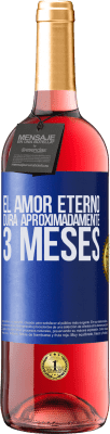 29,95 € Envío gratis | Vino Rosado Edición ROSÉ El amor eterno dura aproximadamente 3 meses Etiqueta Azul. Etiqueta personalizable Vino joven Cosecha 2024 Tempranillo