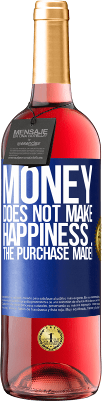29,95 € Free Shipping | Rosé Wine ROSÉ Edition Money does not make happiness ... the purchase made! Blue Label. Customizable label Young wine Harvest 2023 Tempranillo