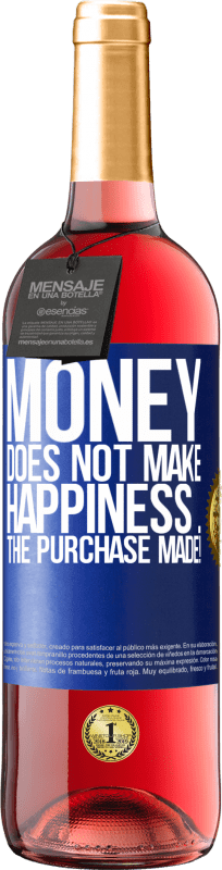 29,95 € Free Shipping | Rosé Wine ROSÉ Edition Money does not make happiness ... the purchase made! Blue Label. Customizable label Young wine Harvest 2024 Tempranillo