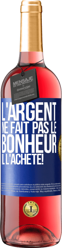 29,95 € Envoi gratuit | Vin rosé Édition ROSÉ L'argent ne fait pas le bonheur . Il l'achète! Étiquette Bleue. Étiquette personnalisable Vin jeune Récolte 2024 Tempranillo