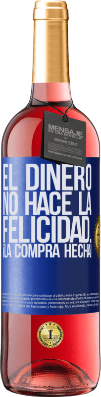 29,95 € Envío gratis | Vino Rosado Edición ROSÉ El dinero no hace la felicidad... ¡la compra hecha! Etiqueta Azul. Etiqueta personalizable Vino joven Cosecha 2024 Tempranillo