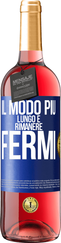 29,95 € Spedizione Gratuita | Vino rosato Edizione ROSÉ Il modo più lungo è rimanere fermi Etichetta Blu. Etichetta personalizzabile Vino giovane Raccogliere 2024 Tempranillo