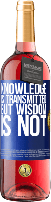29,95 € Free Shipping | Rosé Wine ROSÉ Edition Knowledge is transmitted, but wisdom is not Blue Label. Customizable label Young wine Harvest 2023 Tempranillo
