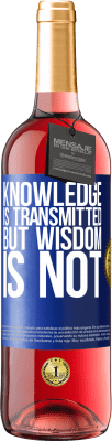29,95 € Free Shipping | Rosé Wine ROSÉ Edition Knowledge is transmitted, but wisdom is not Blue Label. Customizable label Young wine Harvest 2024 Tempranillo