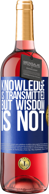 29,95 € Free Shipping | Rosé Wine ROSÉ Edition Knowledge is transmitted, but wisdom is not Blue Label. Customizable label Young wine Harvest 2024 Tempranillo