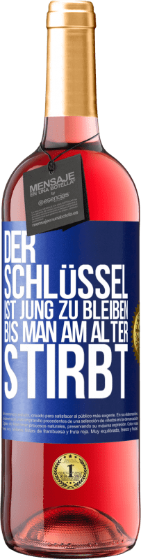 29,95 € Kostenloser Versand | Roséwein ROSÉ Ausgabe Der Schlüssel ist jung zu bleiben, bis man am Alter stirbt Blaue Markierung. Anpassbares Etikett Junger Wein Ernte 2024 Tempranillo