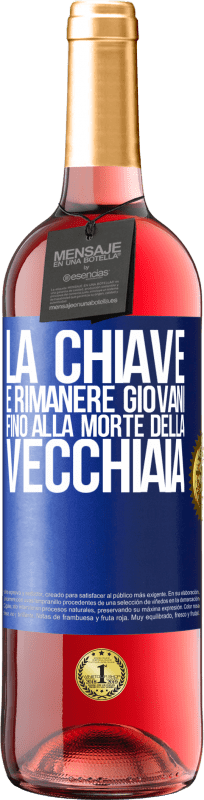 29,95 € Spedizione Gratuita | Vino rosato Edizione ROSÉ La chiave è rimanere giovani fino alla morte della vecchiaia Etichetta Blu. Etichetta personalizzabile Vino giovane Raccogliere 2024 Tempranillo