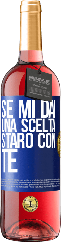 29,95 € Spedizione Gratuita | Vino rosato Edizione ROSÉ Se mi dai una scelta, starò con te Etichetta Blu. Etichetta personalizzabile Vino giovane Raccogliere 2024 Tempranillo