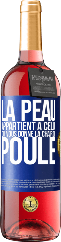 29,95 € Envoi gratuit | Vin rosé Édition ROSÉ La peau appartient à celui qui vous donne la chair de poule Étiquette Bleue. Étiquette personnalisable Vin jeune Récolte 2024 Tempranillo