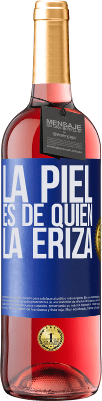 29,95 € Envío gratis | Vino Rosado Edición ROSÉ La piel es de quien la eriza Etiqueta Azul. Etiqueta personalizable Vino joven Cosecha 2024 Tempranillo