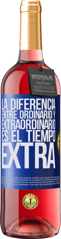 29,95 € Envío gratis | Vino Rosado Edición ROSÉ La diferencia entre ordinario y extraordinario es el tiempo EXTRA Etiqueta Azul. Etiqueta personalizable Vino joven Cosecha 2023 Tempranillo