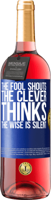 29,95 € Free Shipping | Rosé Wine ROSÉ Edition The fool shouts, the clever thinks, the wise is silent Blue Label. Customizable label Young wine Harvest 2025 Tempranillo