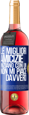 29,95 € Spedizione Gratuita | Vino rosato Edizione ROSÉ Le migliori amicizie iniziano con un Non mi piace davvero Etichetta Blu. Etichetta personalizzabile Vino giovane Raccogliere 2024 Tempranillo