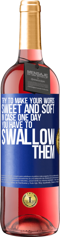 29,95 € 送料無料 | ロゼワイン ROSÉエディション いつかあなたがそれらを飲み込まなければならない場合に備えて、あなたの言葉を甘くて柔らかいものにしてください 青いタグ. カスタマイズ可能なラベル 若いワイン 収穫 2025 Tempranillo