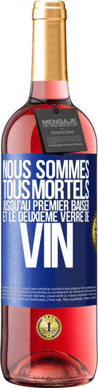 29,95 € Envoi gratuit | Vin rosé Édition ROSÉ Nous sommes tous mortels jusqu'au premier baiser et le deuxième verre de vin Étiquette Bleue. Étiquette personnalisable Vin jeune Récolte 2024 Tempranillo