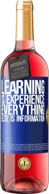 29,95 € Free Shipping | Rosé Wine ROSÉ Edition Learning is experience. Everything else is information Blue Label. Customizable label Young wine Harvest 2025 Tempranillo