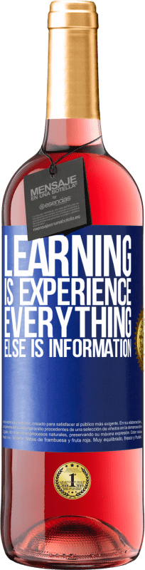 29,95 € Free Shipping | Rosé Wine ROSÉ Edition Learning is experience. Everything else is information Blue Label. Customizable label Young wine Harvest 2024 Tempranillo