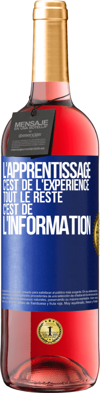 29,95 € Envoi gratuit | Vin rosé Édition ROSÉ L'apprentissage c'est de l'expérience. Tout le reste c'est de l' information Étiquette Bleue. Étiquette personnalisable Vin jeune Récolte 2025 Tempranillo