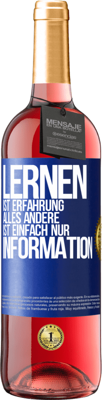 29,95 € Kostenloser Versand | Roséwein ROSÉ Ausgabe Lernen ist Erfahrung. Alles andere ist einfach nur Information Blaue Markierung. Anpassbares Etikett Junger Wein Ernte 2024 Tempranillo