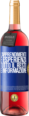 29,95 € Spedizione Gratuita | Vino rosato Edizione ROSÉ L'apprendimento è esperienza. Tutto il resto è informazione Etichetta Blu. Etichetta personalizzabile Vino giovane Raccogliere 2023 Tempranillo