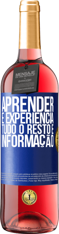 29,95 € Envio grátis | Vinho rosé Edição ROSÉ Aprender é experiência. Tudo o resto é informação Etiqueta Azul. Etiqueta personalizável Vinho jovem Colheita 2025 Tempranillo